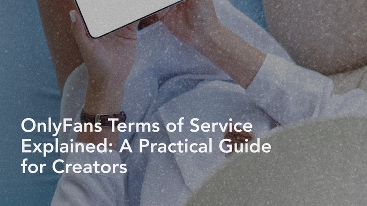 Navigate OnlyFans Terms of Service Like a Pro: Your Ultimate Guide