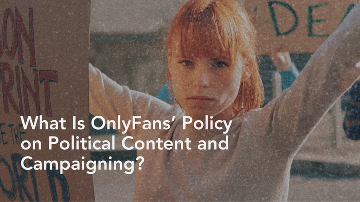 OnlyFans' Policy on Political Content and Campaigning