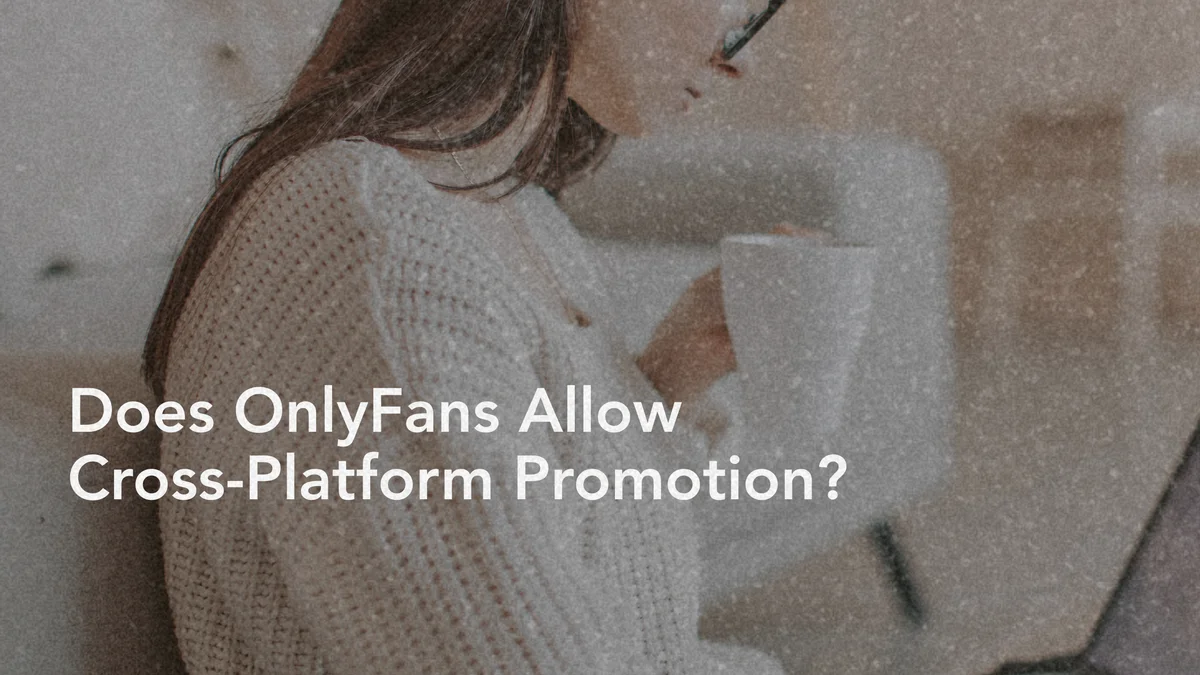 OnlyFans' Rules on Cross-Platform Promotion