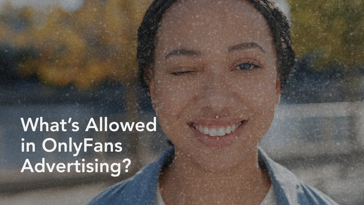 The Dos and Don'ts of Advertising on OnlyFans