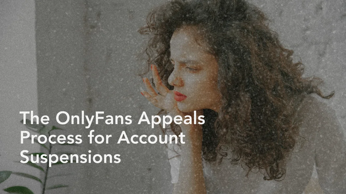 The OnlyFans Appeals Process for Account Suspensions