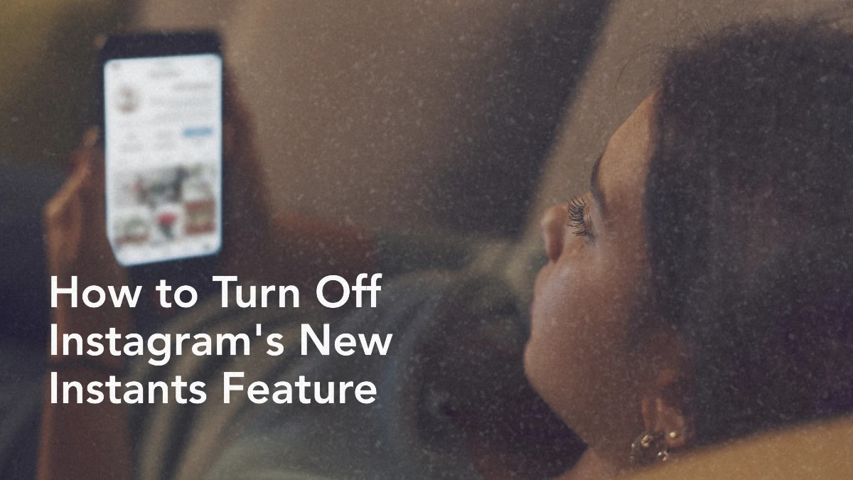 What Is Instagram’s New Instants Feature and Why Are Users Confused
