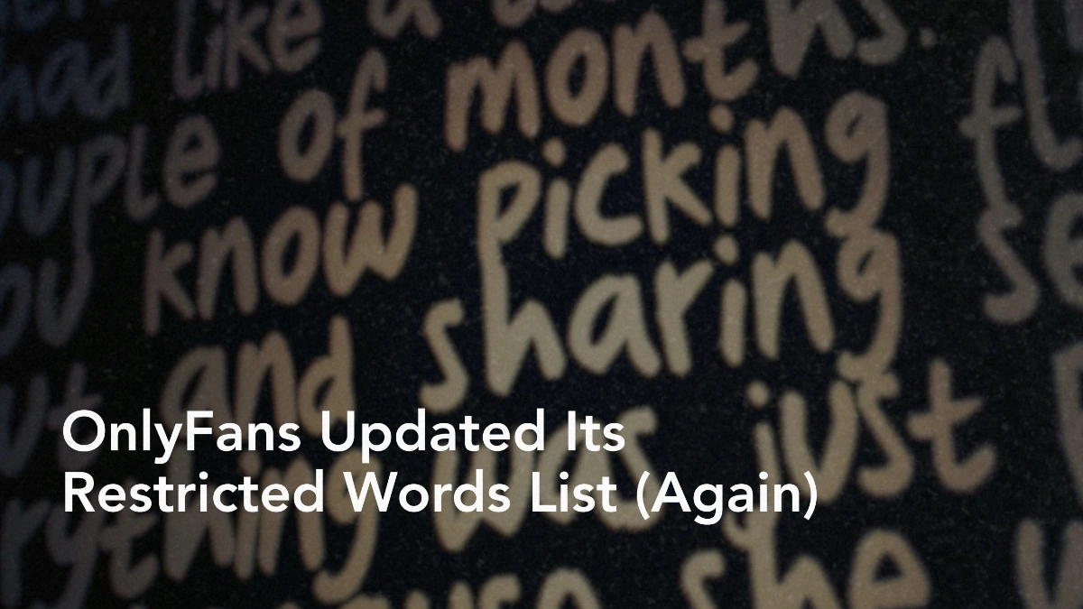 OnlyFans Updated Its Restricted Words List (Again). Here's How to Stay Ahead of It