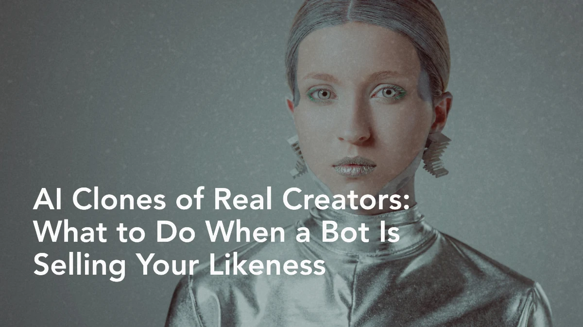 AI Clones of Real Creators: What to Do When a Bot Is Selling Your Likeness