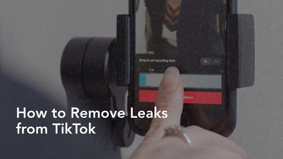 How to Remove Leaks from TikTok